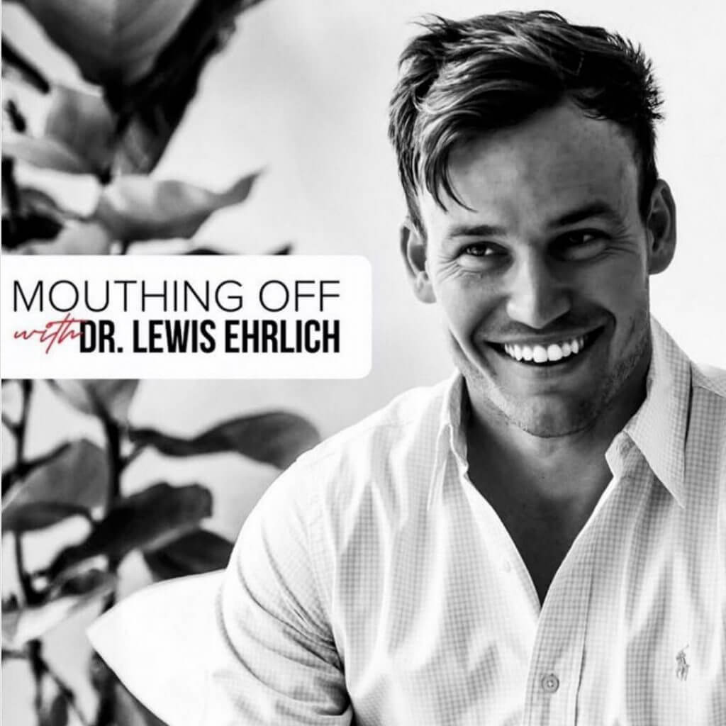 Dr Lewis Erlich - mouthing off podcast